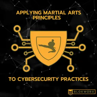 Applying Martial Arts Principles to Cybersecurity Practices