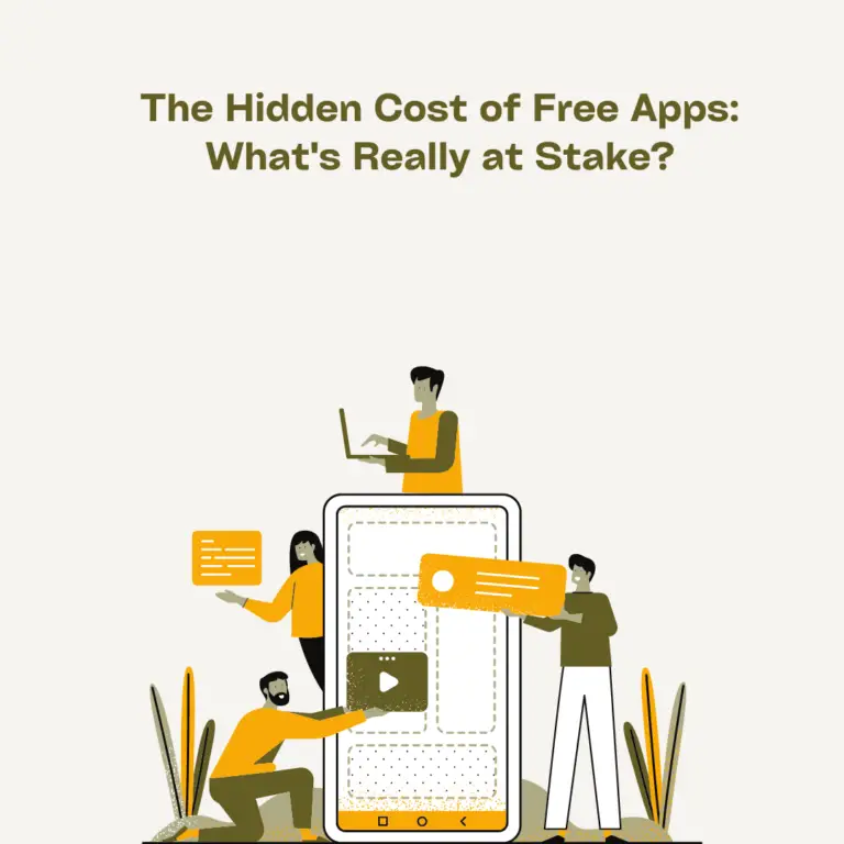 The Hidden Cost of Free Apps: What’s Really at Stake?